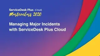 Управление серьезными инцидентами с помощью ServiceDesk Plus Cloud