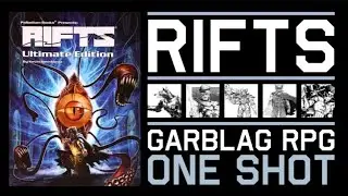 Rifts Actual Play - Garblag RPG One Shot