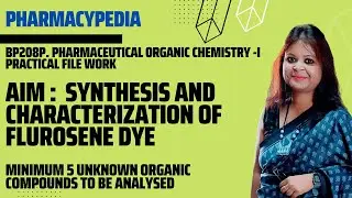 AIM: Synthesis and Characterization of Flurosene Dye | B.PHARM ORGANIC CHEMISTRY PRACTICAL FILE WORK