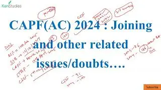 CAPF(AC) 2024 : Joining and other related issues/doubts&hellip;.