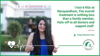 I lost 6 KGs at Narayandham, Overall treatment here was nothing less than a family member.