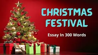 Essay on the Christmas Festival॥ Essay In 300 Words॥ Best Essay Topic - Knowledge Help