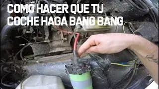 Como hacer que tu COCHE haga BANG BANG ( Fuego en el escape )