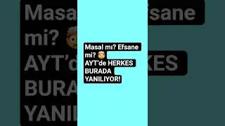 Masal mı Efsane mi? ⚠️ | AYT Halk Edebiyatı En B&uuml;y&uuml;k Tuzak