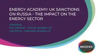 Energy Academy: UK sanctions on Russia &ndash; the impact on the energy sector