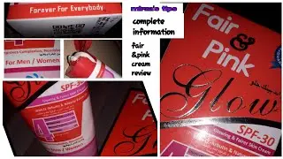 Fair&pink cream Glow (detail video) fair and pink cream review,when we use? how to use?