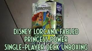 Распаковка колоды Disney Lorcana Fabled Princess Power для одиночной игры