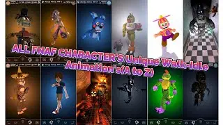 ALL FNAF CHARACTER'S Unique Walk-Idle Animation's(A to Z)