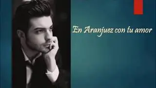 Gianluca Ginoble: En Aranjuez con tu amor (con subtítulos en español)