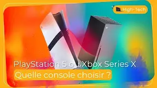 PlayStation 5 ou Xbox Series X : Quelle console choisir ?