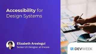 Accessibility for Design Systems - Elizabeth Arostegui - Devweek 2023
