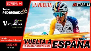 🔴En vivo VUELTA A ESPA&Ntilde;A Etapa 12 | BERNAL - VINGEGAARD - CHAVES - BUITRAGO - AYUSO #lavuelta2025