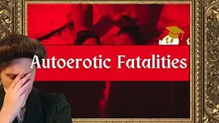 Autoerotic Fatalities: When Solo Fun Time Goes Wrong