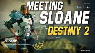 Destiny 2 Story: MEETING SLOANE