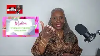 Wisdom Trumps Arrogance Every Time Ready to Air