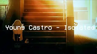 Young Castro - Isolated | AMV w/ lyrics by @scroll-gang