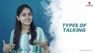 TYPES OF TALKING ഏതൊക്കെ? | EMTEES Academy