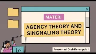 TEORI AKUNTANSI - AGENCY THEORY & SIGNALLING THEORY