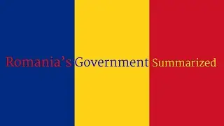 Romania's Government Summarized - Cut Up History