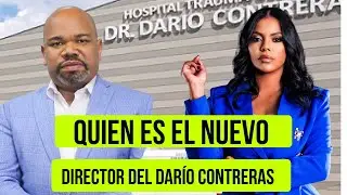 &iquest;Qui&eacute;n es el nuevo director del Hospital Dar&iacute;o Contreras y qu&eacute; cambios viene hacer ? 
