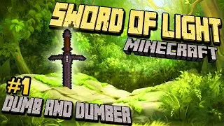 An Epic Dumb and Dumber Adventure!...Minecraft: Sword of Light (Ep.1)