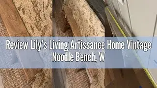 Review Lily&rsquo;s Living Artissance Home Vintage Noodle Bench, Weathered Natural Wood Finish (Size & Col
