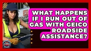 What Happens If I Run Out Of Gas With Geico Roadside Assistance? - Auto Coverage Explained