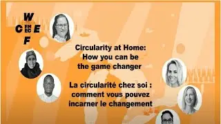 WCEF2021: Circularity at Home &ndash; How You Can be the Game Change (in English)