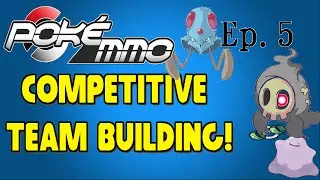 PokeMMO Competitive Team Building Ep.5! Fully EV trained!