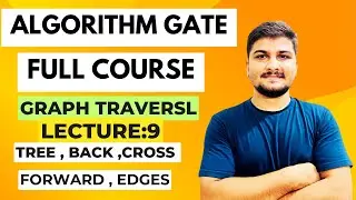 Graph Traversal: Lec_9| Edge Classification in Graph  | Algorithm GATE CSE/ DA Full Course #gatecse