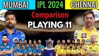 IPL 2024 | Mumbai vs Chennai Playing 11 Comparison | MI vs CSK Playing 11