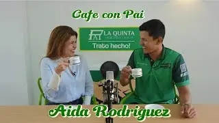 AIDA RODRIGUEZ- PAI LA QUINTA INMOBILIARIA - CAFE CON PAI  EPI1