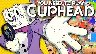 You Need to Play Cuphead