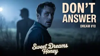 EPISODE #10 &mdash; &ldquo;If You Hear Your Name in a Dream, Don&rsquo;t Answer&rdquo;