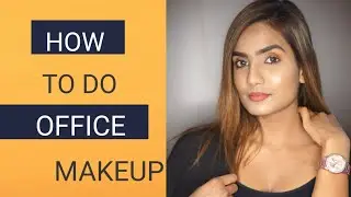 How To Do Office Makeup For Beginners | Corporate Makeup Look | Sanya Jain
