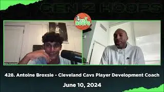 428. Antoine Broxsie - Player Development Coach And Assistant Defensive Specialist For The Cavs