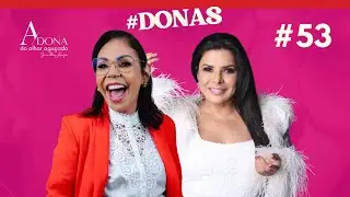 Mara Maravilha Revela Seus Segredos: Carreira, Maternidade e Superação | A Dona do Olhar Aguçado