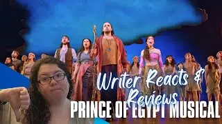Writer Reacts & Reviews Prince of Egypt Musical (Rant)!