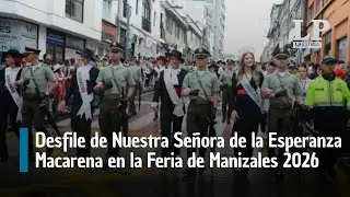 Desfile de Nuestra Señora de la Esperanza Macarena en la Feria de Manizales 2026