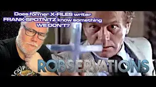 What does a former X-FILES Producer have to tell us about LIVING OUR BEST LIFE?!?!ROBSERVATIONS #991