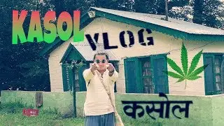 KASOL VLOG : First Timer's Guide (HIMACHAL PRADESH)