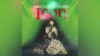 Wetton / Downes - There In Your Bed
