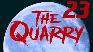 The Quarry Episode 23 - God Dang It Bobby - Chris Plays a Thing