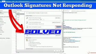 How to Fix Outlook Signatures Not Responding