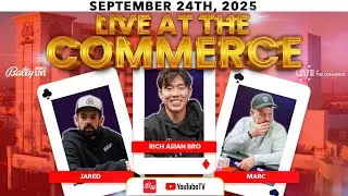 RICH ASIAN BRO/JARED GRIENER/ MARC play HIGH STAKES $25/$50 NLH - Live at the Commerce
