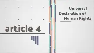 The Universal Declaration of Human Rights - Art. No. 4 - No one shall be held in slavery ...