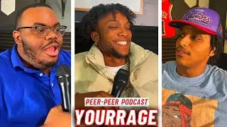 THE YOURRAGE PODCAST! | Peer-Peer Podcast Episode 247