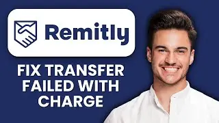 Remitly Transfer Failed With Charge &mdash; Fix 📱 Recover Funds And Retry Transfers Safely