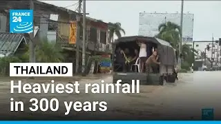 Thailand: Heaviest rainfall in 300 years &bull; FRANCE 24 English