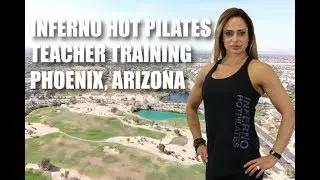 EPISODE 6 PHOENIX INFERNO HOT PILATES TEACHER TRAINING